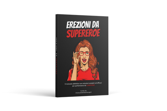Erezioni da Supereroe - Risolvi i problemi di erezione